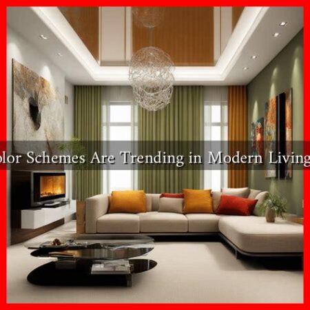 What Color Schemes Are Trending in Modern Living Rooms?