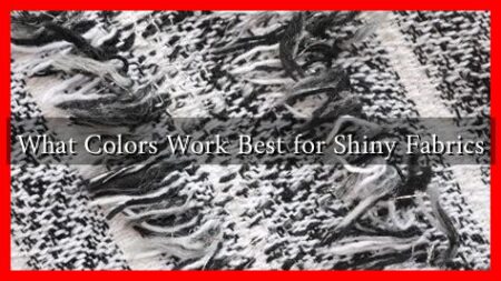 What Colors Work Best for Shiny Fabrics