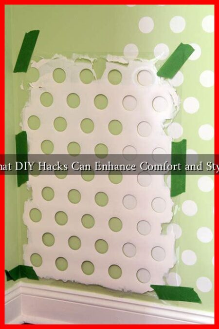 What DIY Hacks Can Enhance Comfort and Style?