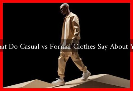 What Do Casual vs Formal Clothes Say About You
