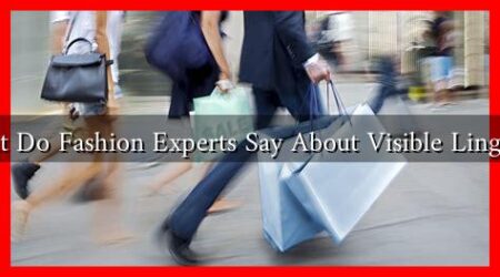 What Do Fashion Experts Say About Visible Lingerie? What Do Fashion Experts Say About Visible Lingerie?
