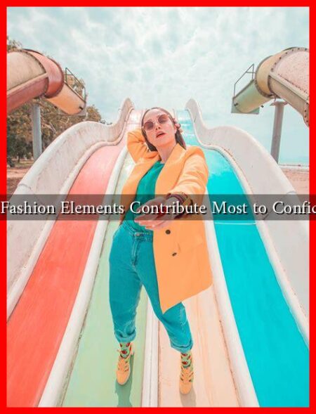What Fashion Elements Contribute Most to Confidence?