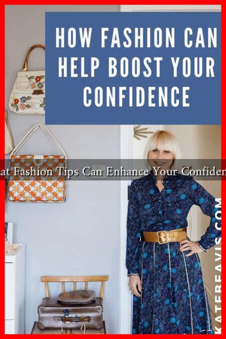What Fashion Tips Can Enhance Your Confidence?