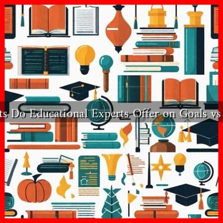 What Insights Do Educational Experts Offer on Goals vs Attendance?