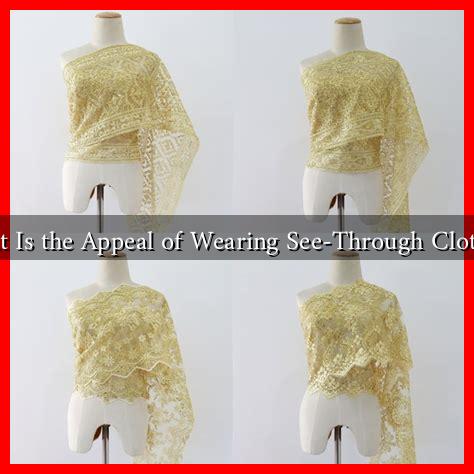 What Is the Appeal of Wearing See-Through Clothing