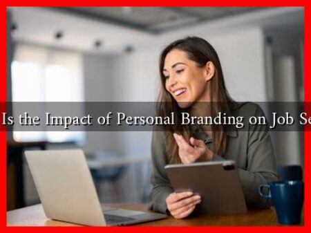 What Is the Impact of Personal Branding on Job Search? What Is the Impact of Personal Branding on Job Search?