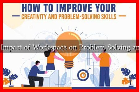 What Is the Impact of Workspace on Problem Solving and Creativity