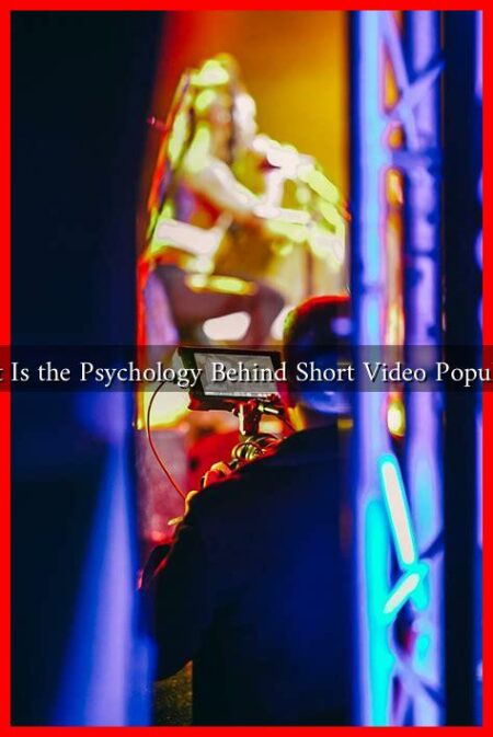 What Is the Psychology Behind Short Video Popularity What Is the Psychology Behind Short Video Popularity