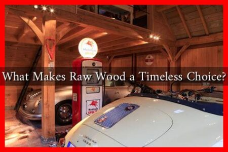 What Makes Raw Wood a Timeless Choice?