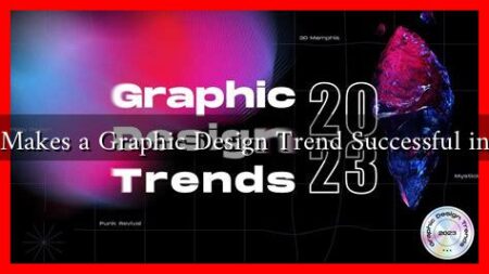 What Makes a Graphic Design Trend Successful in 2023 What Makes a Graphic Design Trend Successful in 2023