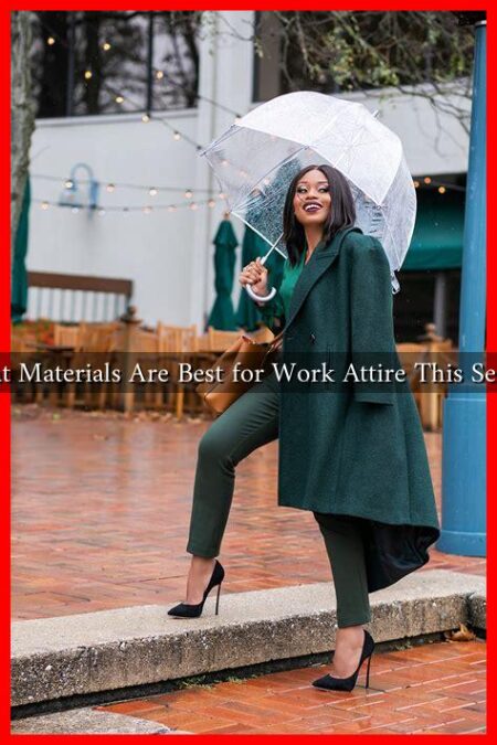 What Materials Are Best for Work Attire This Season