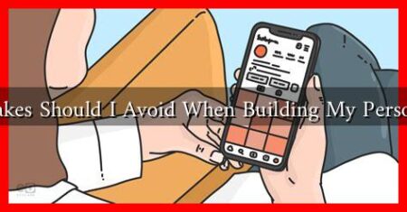 What Mistakes Should I Avoid When Building My Personal Brand?
