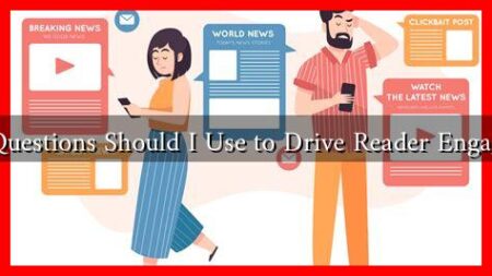 What Questions Should I Use to Drive Reader Engagement What Questions Should I Use to Drive Reader Engagement
