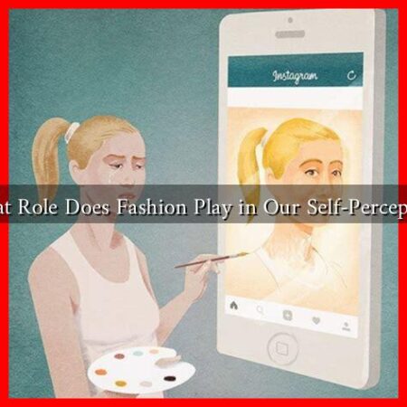 What Role Does Fashion Play in Our Self-Perception