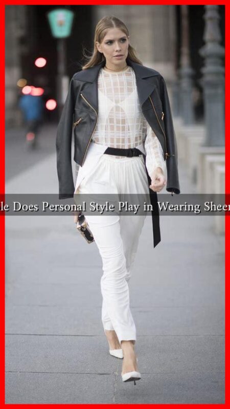 What Role Does Personal Style Play in Wearing Sheer Clothes