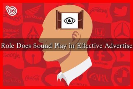 What Role Does Sound Play in Effective Advertisements