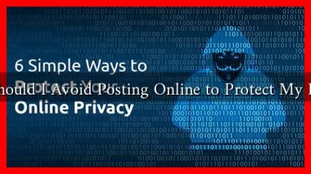 What Should I Avoid Posting Online to Protect My Privacy?