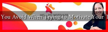 What Should You Avoid When Trying to Motivate Your Team in 2025