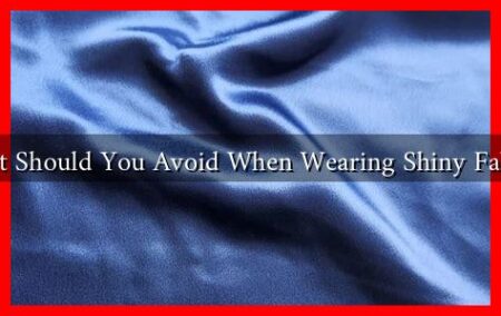 What Should You Avoid When Wearing Shiny Fabrics