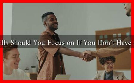 What Skills Should You Focus on If You Don’t Have a Degree What Skills Should You Focus on If You Don't Have a Degree