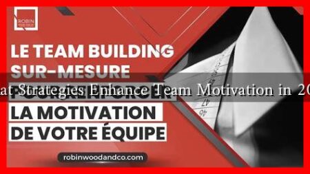 What Strategies Enhance Team Motivation in 2025 What Strategies Enhance Team Motivation in 2025