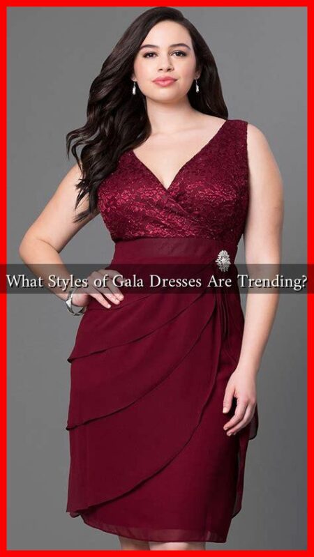 What Styles of Gala Dresses Are Trending? What Styles of Gala Dresses Are Trending?