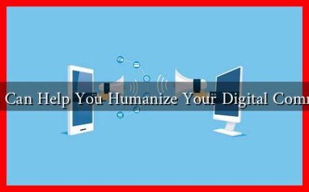 What Tools Can Help You Humanize Your Digital Communication?