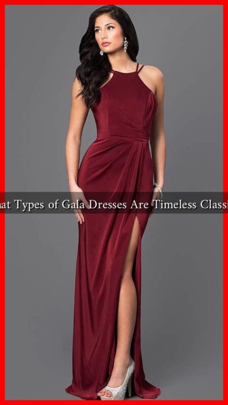 What Types of Gala Dresses Are Timeless Classics? What Types of Gala Dresses Are Timeless Classics?