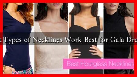 What Types of Necklines Work Best for Gala Dresses? What Types of Necklines Work Best for Gala Dresses?