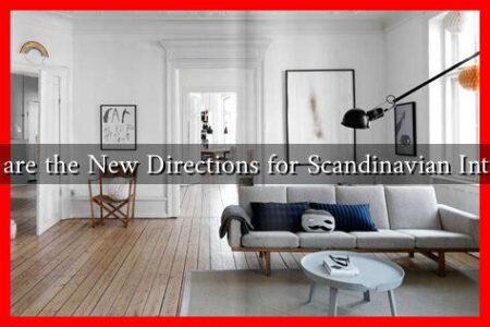 What are the New Directions for Scandinavian Interiors