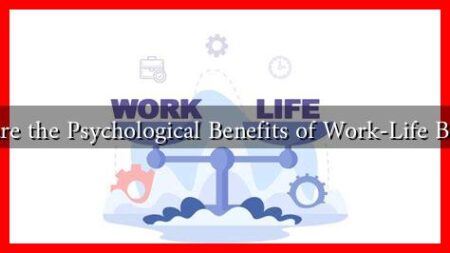What are the Psychological Benefits of Work-Life Balance?