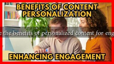 What are the benefits of personalized content for engagement What are the benefits of personalized content for engagement