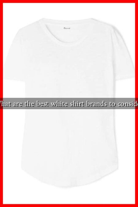 What are the best white shirt brands to consider