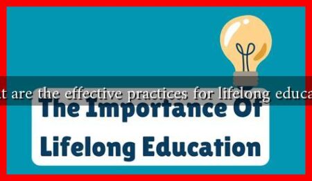 What are the effective practices for lifelong education What are the effective practices for lifelong education