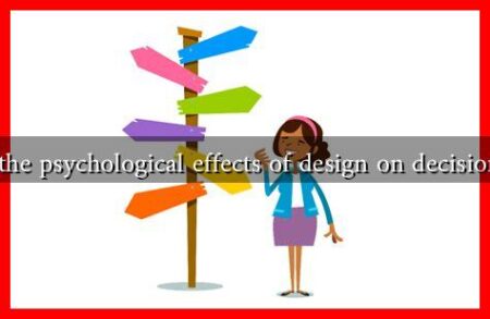 What are the psychological effects of design on decision making?