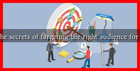 What are the secrets of targeting the right audience for campaigns