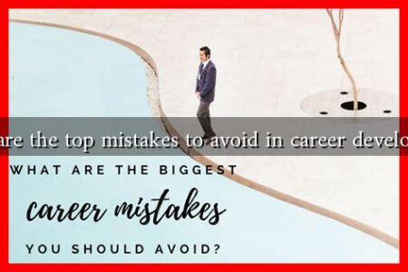 What are the top mistakes to avoid in career development What are the top mistakes to avoid in career development