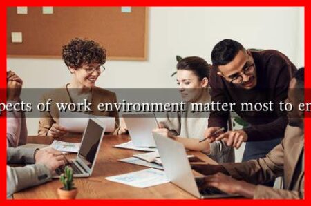 What aspects of work environment matter most to employees