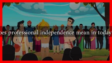 What does professional independence mean in today’s world What does professional independence mean in today's world
