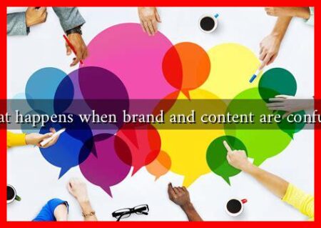 What happens when brand and content are confused