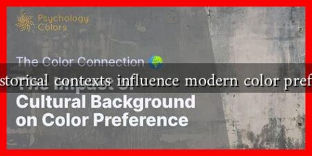 What historical contexts influence modern color preferences?
