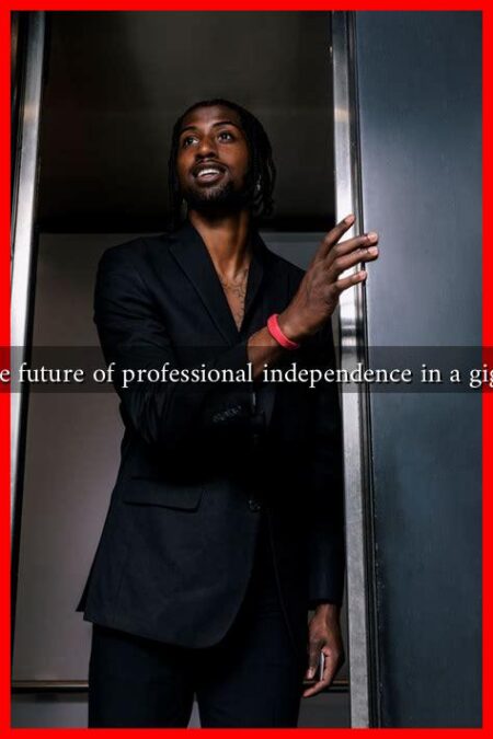 What is the future of professional independence in a gig economy What is the future of professional independence in a gig economy