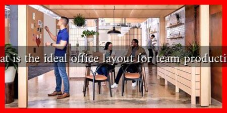 What is the ideal office layout for team productivity What is the ideal office layout for team productivity