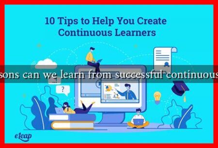 What lessons can we learn from successful continuous learners