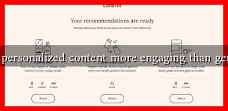 What makes personalized content more engaging than generic content