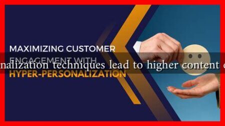 What personalization techniques lead to higher content engagement