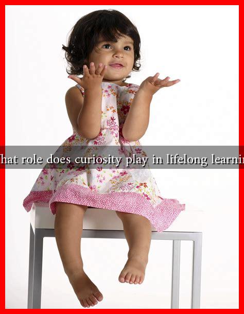 What role does curiosity play in lifelong learning What role does curiosity play in lifelong learning