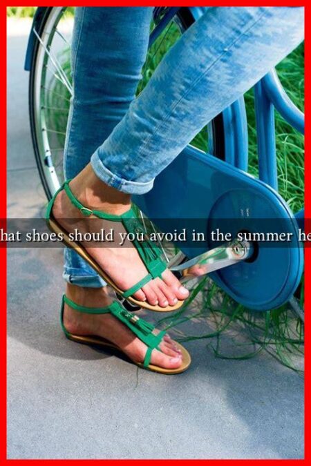 What shoes should you avoid in the summer heat