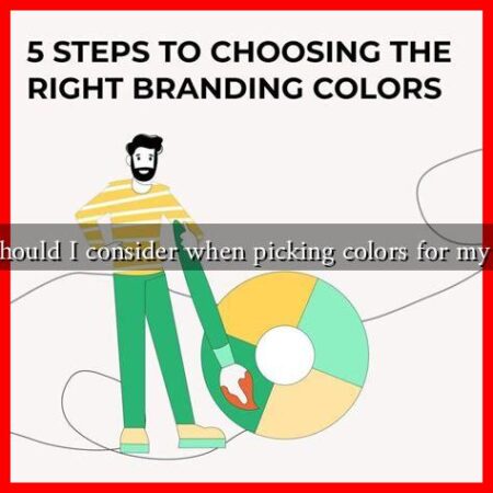 What should I consider when picking colors for my brand?