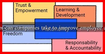 What steps can companies take to improve employee autonomy